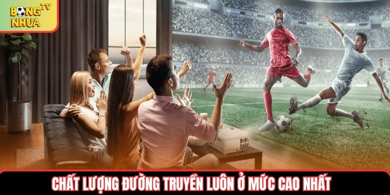 Chất lượng đường truyền luôn ở mức cao nhất Chất lượng đường truyền luôn ở mức cao nhất