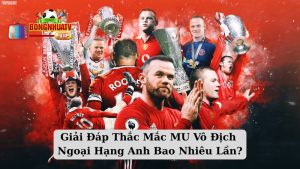 Giải Đáp Thắc Mắc MU Vô Địch Ngoại Hạng Anh Bao Nhiêu Lần?