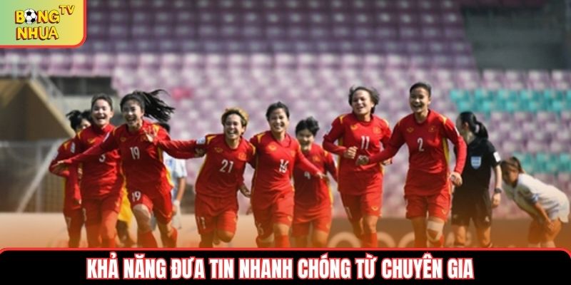 Khả năng đưa tin nhanh chóng từ chuyên gia